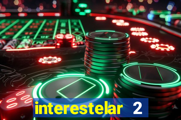 interestelar 2 trailer dublado